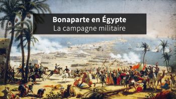 Bonaparte en Égypte : La campagne militaire